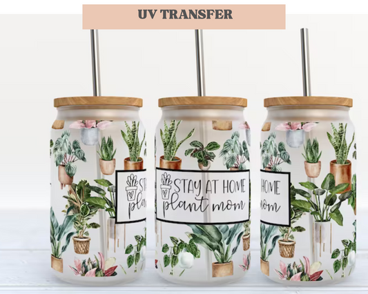 Stay at home plant mom | 16 oz. Cup Wrap UV Transfer