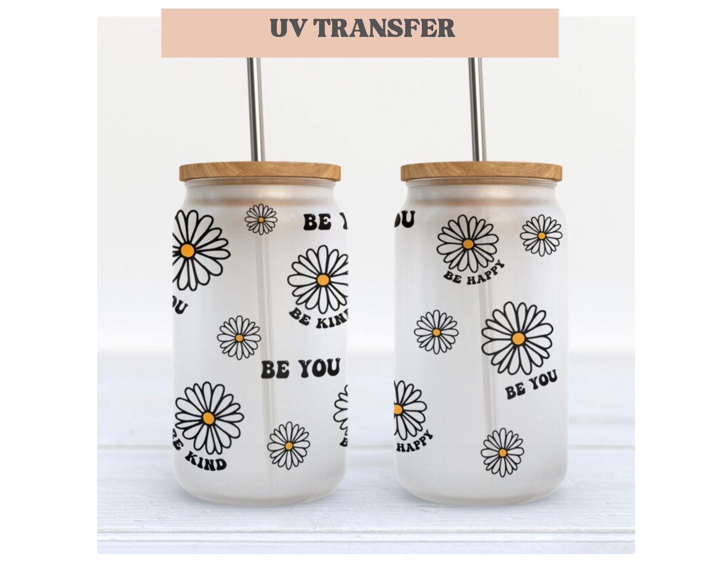 Be you  | 16 oz. Cup Wrap UV Transfer