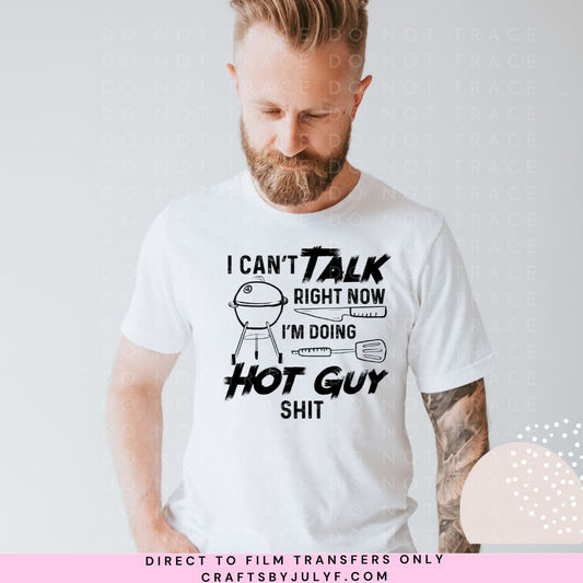 I can't talk right now I'm doing hot guy shit/stuff-BBQ DTF