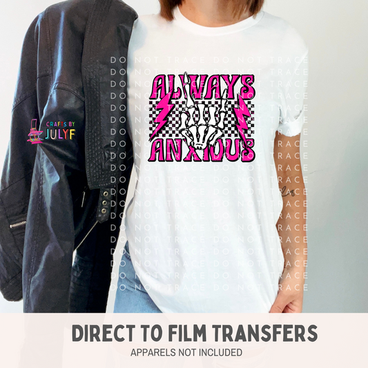 Always anxious  DTF Transfer-SCG/0323