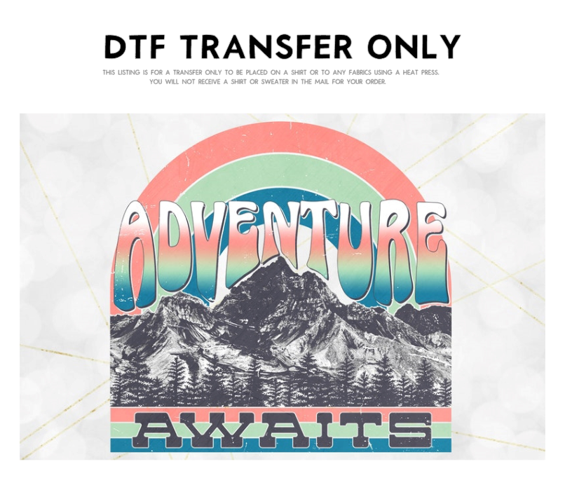 Adventure Awaits DTF Transfer