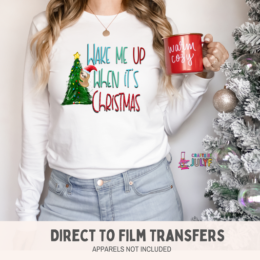 Wake me up when Christmas is Over DTF Transfer
