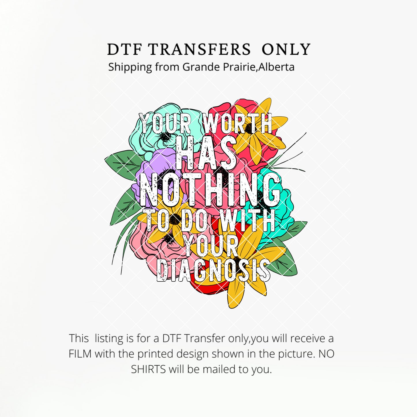 Your worth has nothing to do with your diagnosis  DTF Transfer-002