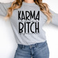 Karma is only a B* if you are  | DTF Transfers