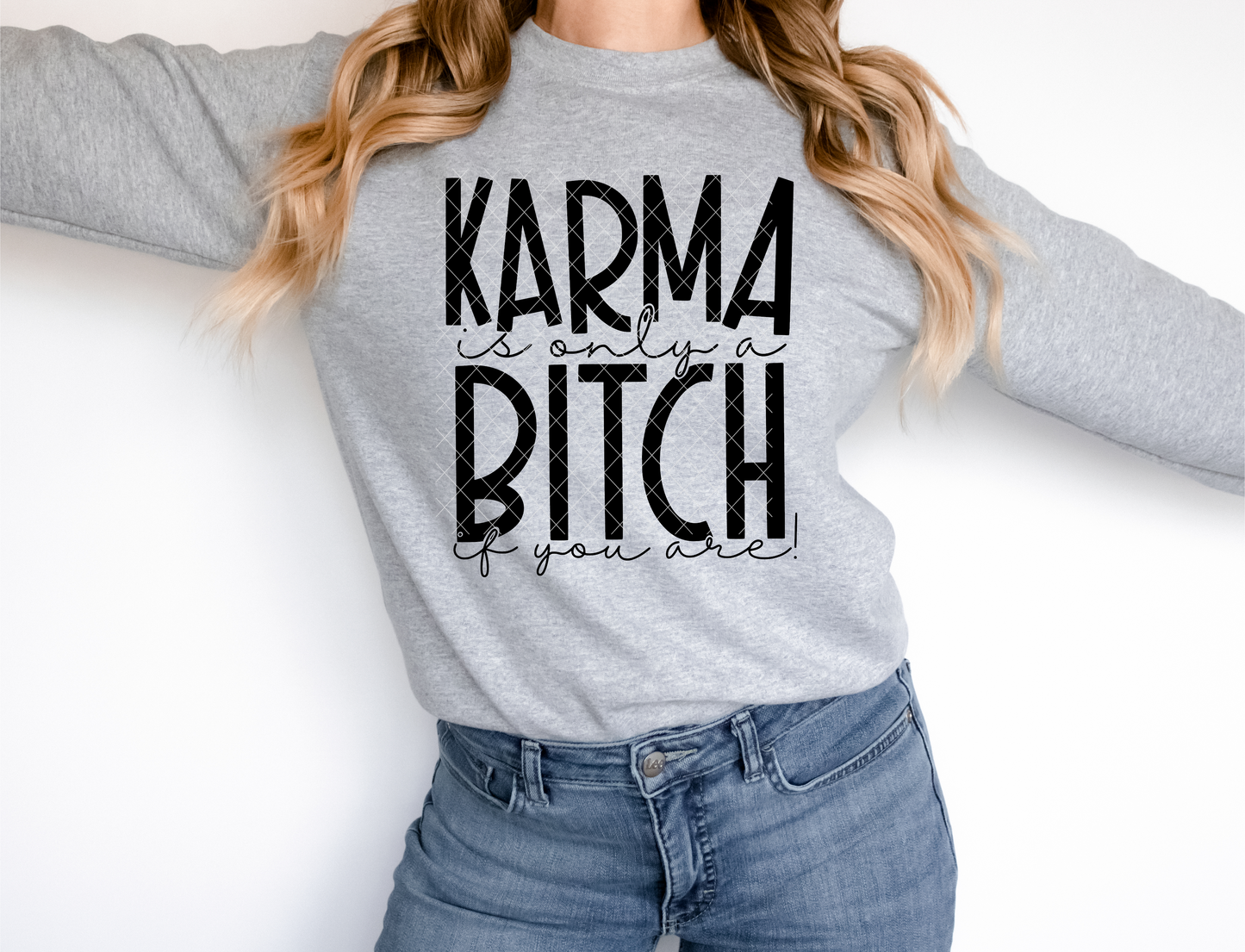 Karma is only a B* if you are  | DTF Transfers